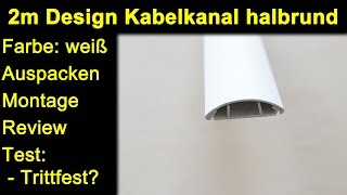 MK-Elektronik 2m Design Kabelkanal halbrund weiß - Auspacken Montage Test Review Trittfestigkeit