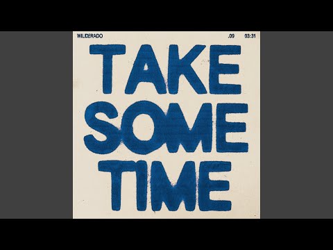Video thumbnail for Take Some Time