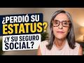 ¿Perdió Su Estatus Migratorio? Esto Puede Pasar con Su Seguro Social