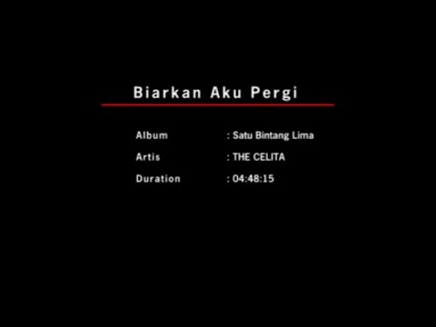 THE CELITA - Biarkan Aku Pergi.DAT