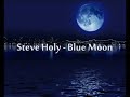 Blue Moon By Steve Holy