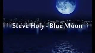 Blue moon by Steve holy