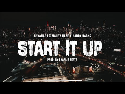 Shyanara - Start It Up ft Maury Haze X Haddy Racks (Prod. By Charlie Beatz)