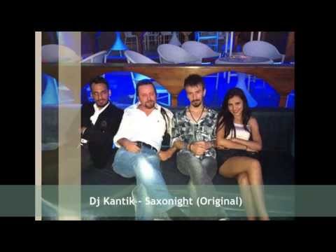 Dj Kantik  Saxonight Original) Club Mix