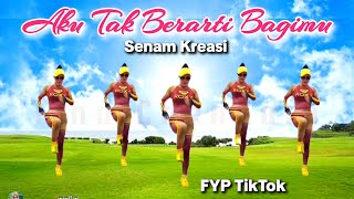 Download lagu AKU TAK BERARTI BAGIMU | SENAM KREASI LAGU VIRAL | FYP TIKTOK | CHOREO Irna chendani mp3