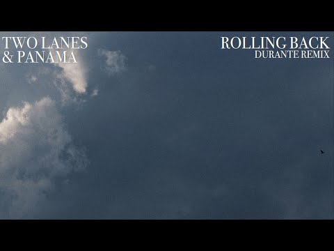 TWO LANES x Panama - Rolling Back (Durante Remix)
