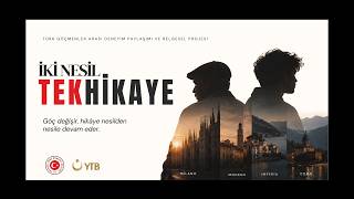İKİ NESİL TEK HİKAYE Türk Göçmenler Arası Deneyim Paylaşımı ve Belgesel Projesi