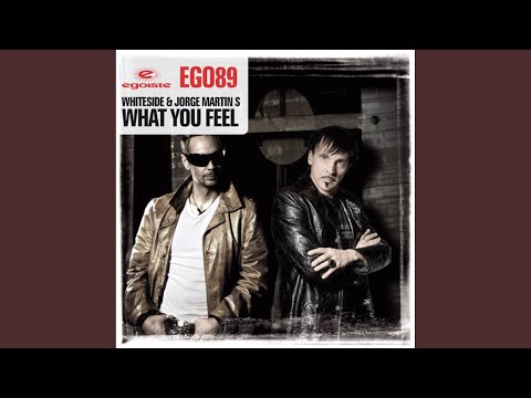 What You Feel (Jorge Martin S & Whiteside Peak Time Mix)