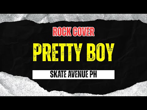 Skate Avenue PH - Pretty Boy (Rock Cover)