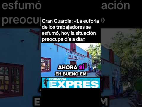 Gran Guardia: «La euforia de los trabajadores se esfumó, hoy la situación preocupa día a día»