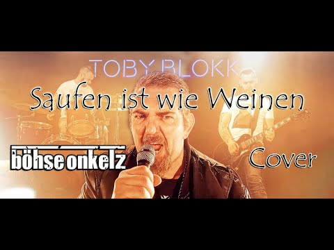Böhse Onkelz - Saufen ist wie Weinen ( Cover by TobyBlokk feat. Harry )