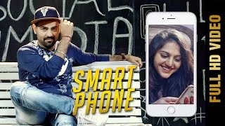 SMARTPHONE (Full Video) | PUNEET K | Latest Punjabi Songs 2017