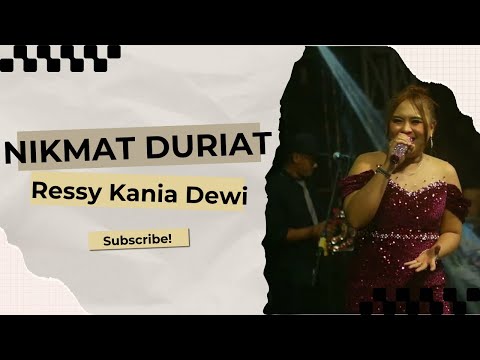NIKMAT DURIAT -  RESSY KANIA DEWI - RKD OFFICIAL || LIVE GUNUNG MANIK, MAJALENGKA