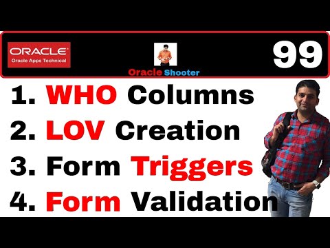 Apps Technical 99: How to set WHO Columns, Create LOV and Form Trigger for validation