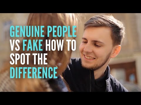 Genuine People VS Fake. How to Spot The Difference
