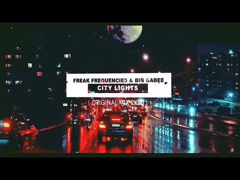 Freak Frequencies & Big Gabee - City Lights 2k20