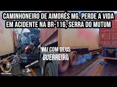 Truck driver loses his life in accident on BR 116, Serra do Mutum; truck involved was reportedly ...