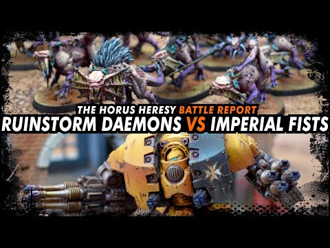 Daemons of the Ruinstorm vs Imperial Fists - The Horus Heresy (Battle Report)