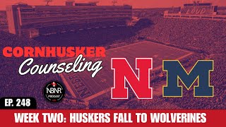 Cornhusker Counseling - Week 4 Nebraska falls to Michigan