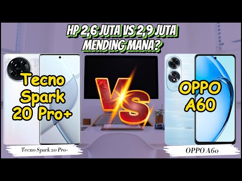 Tecno Spark 20 Pro+ vs OPPO A60