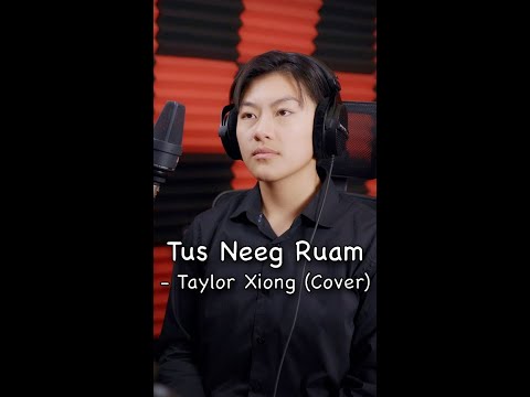 Tus Neeg Ruam - Taylor Xiong (NEW 2024 COVER)