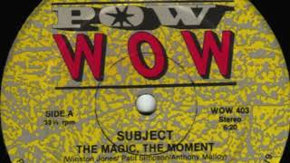 Subject - The Magic, The Moment