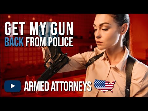 Get My Gun Back [Police Confiscation After Self-Defense]