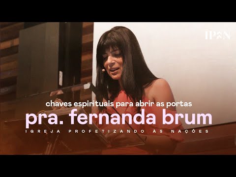 Pra. Fernanda Brum - Chaves Espirituais Para Abrir as Portas | Mensagem Completa