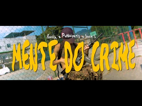 Rausch X Putodiparis X Sheik S - Mente do crime (Official Video)