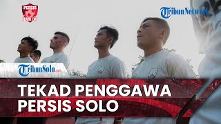 Persis Hari Ini: Siap Tempur, Penggawa Persis Solo Bertekad Raih Poin Penuh di Stadion Maguwoharjo