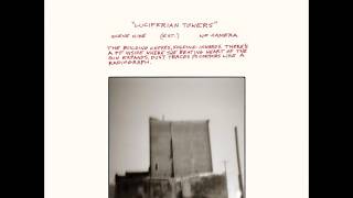 Godspeed You! Black Emperor - Undoing A Luciferian Towers
