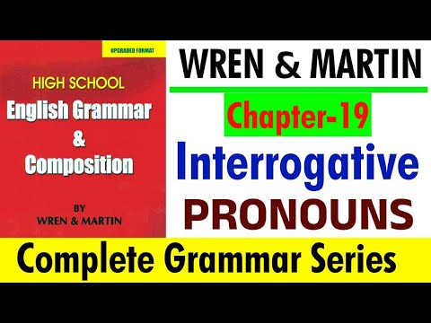 English Grammar by Wren and Martin | Chapter-19 | Interrogative Pronouns