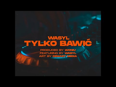 WASYL - TYLKO BAWIĆ (PROD. woniu)
