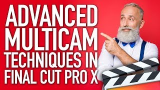 Advanced Multicam Techniques in Final Cut Pro X FCPX