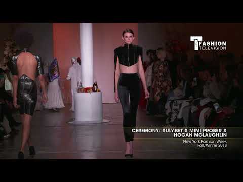 CEREMONY: XULY.BET X MIMI PROBER X HOGAN MCLAUGHLIN New York Fashion Week Fall/Winter 2018