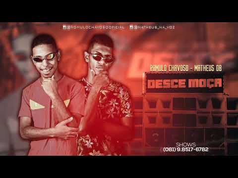 ROMULO CHAVOSO E MATHEUS DB Feat. Mc Rick - DESCE MOÇA ( LANÇAMENTO 2019 )
