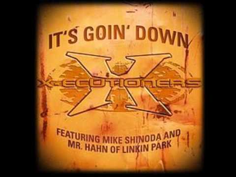 X-Ecutioners Feat. Mike Shinoda And Mr. Hahn Of Linkin Park - It's Goin' Down