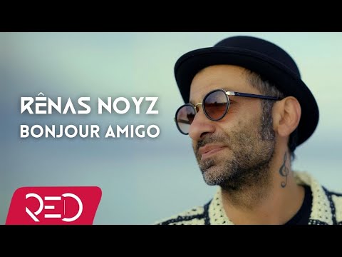 Rênas Noyz - Bonjour Amigo [Official Video]