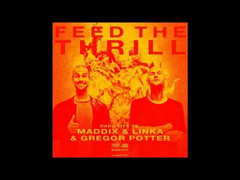 Dada life vs. Maddix & Linka & Gregor Potter - Feed The Thrill (Jack Hazel & Stephen Hurtley Mashup)