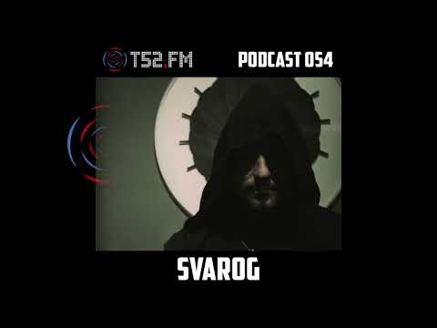 T52.FM PODCAST 054 - Svarog