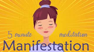 5 Minute Manifestation Meditation (Guided Meditation)