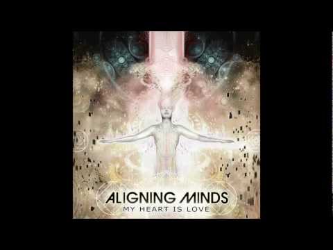 Aligning Minds - My Heart is Love (refix feat. Robert Manos)