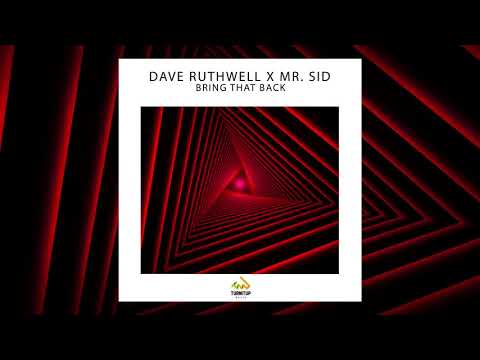 Dave Ruthwell x Mr  Sid - Bring That Back 🔺