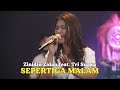 SEPERTIGA MALAM - ZINIDIN ZIDAN FT. TRI SUAKA | Cover by Nabila Maharani With NM Boys