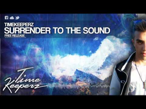 Timekeeperz - Surrender To The Sound (Original Mix) [Free Release]