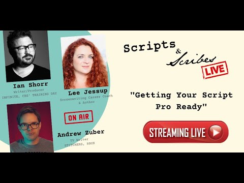 S&S LIVE (Ep 3) Getting Your Script Pro Ready w/ Ian Shorr, Lee Jessup & Andrew Zuber