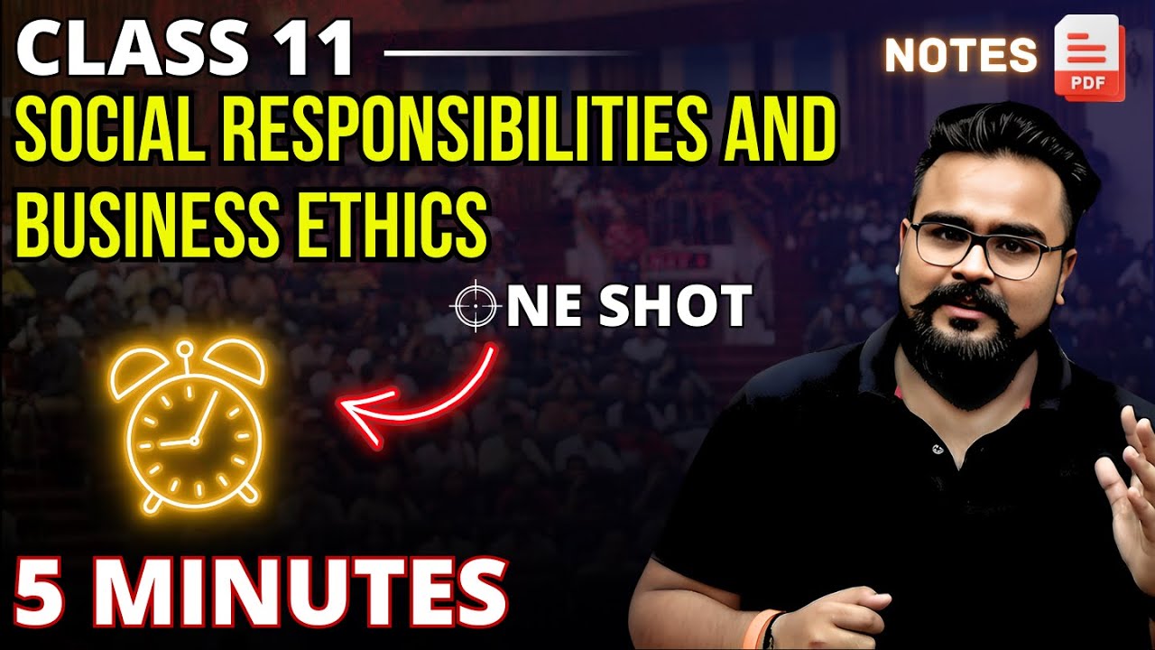 Social Responsibilities of business and Business Ethics class 11 ONE SHOT business studies