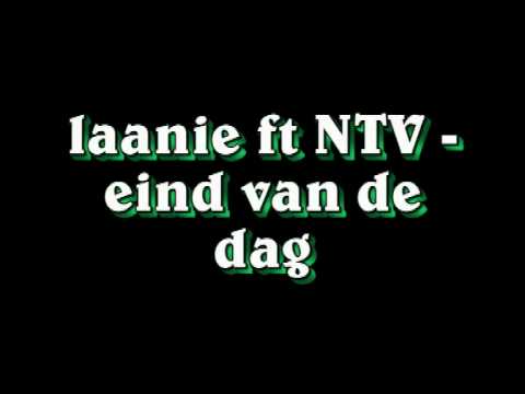 Laanie Ft. NTV - Eind van de dag