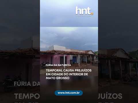 Temporal causa prejuízos em cidade do interior de Mato Grosso