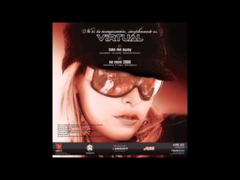 Miguel Serna & Raul Soto Presents Virtual - Take Me Away